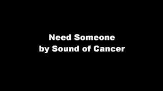 Need Someone by Sound of Cancer (Insecurities Dance Moms Miami)