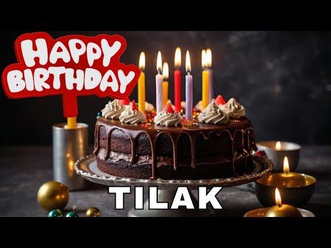 Happy Birthday Tilak, Birthday Wishes, Birthday Song, Today, hbd