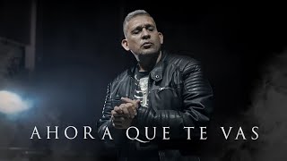 Ahora Que Te Vas Lyrics English Translation