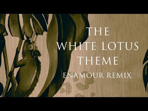 Enamour - The White Lotus Theme (Enamour Remix)