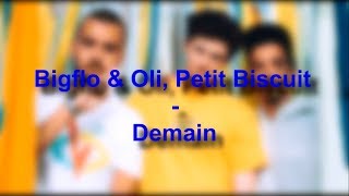 Bigflo & Oli, Petit Biscuit  - Demain ! (Paroles + Son)
