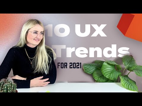Top 10 UX Trends for 2021