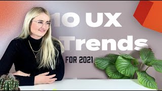 Top 10 UX Trends for 2021