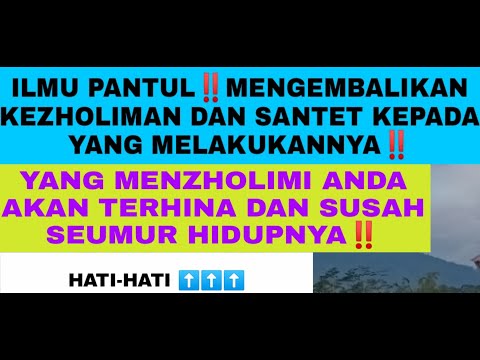 ILMU PANTUL‼️MENGEMBALIKAN KEZHOLIMAN DAN SANTET‼️HINA DAN SUSAH HIDUPNYA‼️