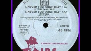 General Public-Never You Done That (Dub Mix)