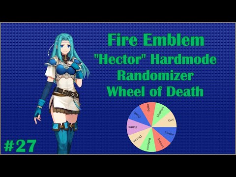 Fire Emblem 7 - Wheel of Death Randomizer [Part 27]