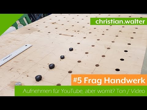 #5 Frag Handwerker - Womit aufnehmen für YouTube?