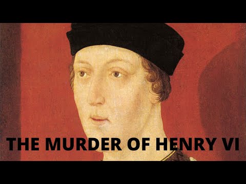 The Murder Of Henry VI - Medieval History