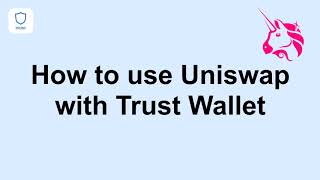 How to Use Uniswap with Trust Wallet