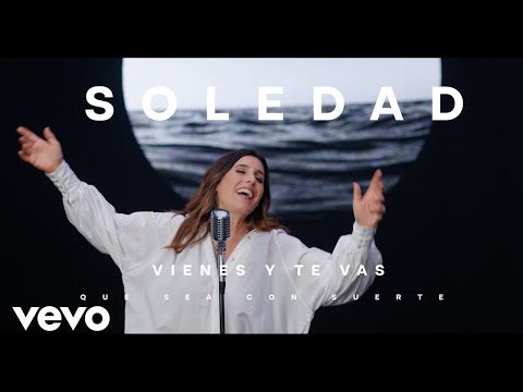 Soledad - Vienes y Te Vas (Official Video)