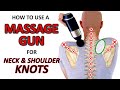 How To Use A Massage Gun To Loosen Tight Neck Shoulders