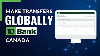 How to Make International Transfers | TD Bank Canada | Global TD Transfers
