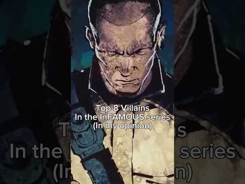 Top 8 villains in the InFAMOUS series #infamous #edit
