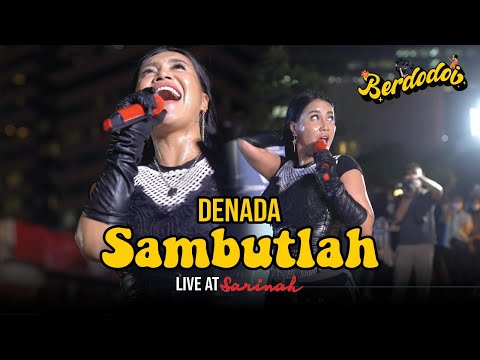 DENADA - SAMBUTLAH | BERDODOI LIVE AT ANJUNGAN SARINAH | DENADA SAMPE KERINGETAN!!!