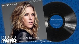 Diana Krall - I'm Not In Love (Audio)