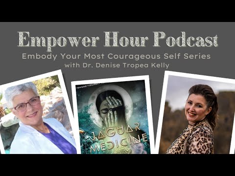 Quantum Energy & Healing Thyself w/ Dr. Denise | S1E1 of Empower Hour Podcast Embody Courage Series