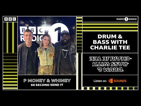 P MONEY & WHINEY / 60 SECOND SEND IT / RADIO 1 DRUM & BASS SHOW WITH CHARLIE TEE