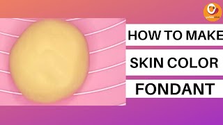 How To Make Skin Color Fondant|| Mixing Of Fondant|| By Yummocious