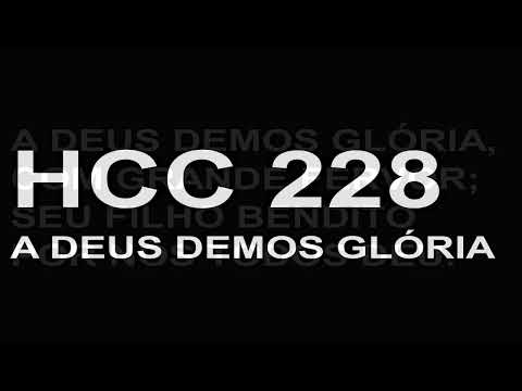 228 HCC - A Deus demos glória