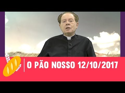 O Pão Nosso - 12/10/2017