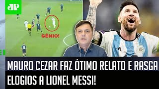 ‘É sacanagem torcer contra o Messi, porque ele…’; Mauro Cezar fala tudo antes de Argentina x França