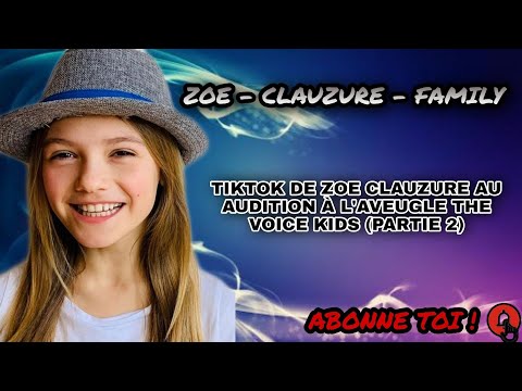 TIKTOK DE ZOÉ CLAUZURE AU AUDITION À L'AVEUGLE DE THE VOICE KIDS (PARTIE 2)
