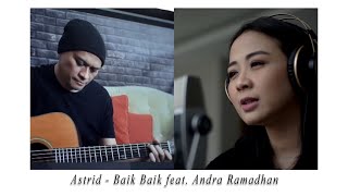 Download lagu ASTRID - BAIK BAIK feat. ANDRA RAMADHAN mp3 Download lagu ASTRID - BAIK BAIK feat. ANDRA RAMADHAN mp3