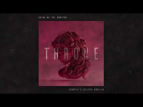 Bring Me The Horizon - Throne (Scabtik & Eqlipse Bootleg) | FREE RELEASE