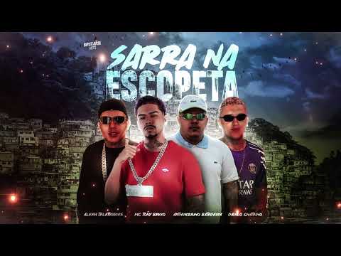 SARRA NA ESCOPETA - MC TONY BRUXO, ARTHURZINHO BATEDEIRA, ALEEH TELETUBBIES, DANILO CHATINHO