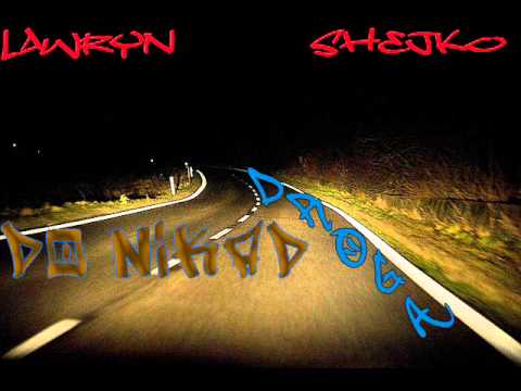 Ławryn ft. Shejko - Droga do nikąd