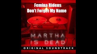 Martha Is Dead Official Soundtrack Track 03 - Don&#39;t Forget My Name