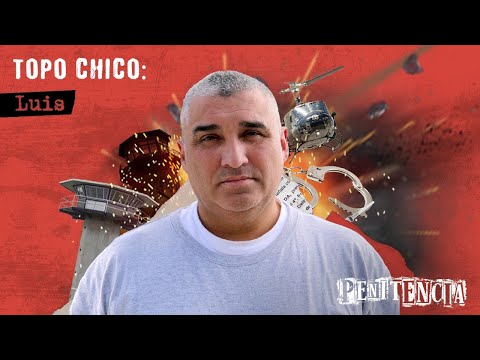 La guerra en Topo Chico | Luis, "La Wicha" | Temporada especial: Topo Chico. #penitencia #podcast