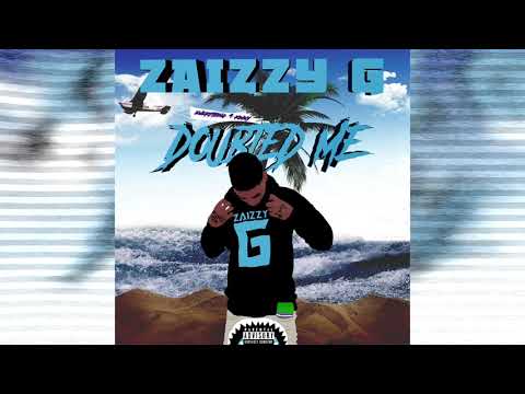 ZaizzyG - Doubted Me