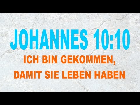 JOHANNES 10:10 - Ich bin gekommen, damit sie Leben haben - Sünde - Erlösung - Jesus