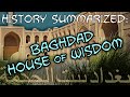 History Summarized The Baghdad House Of Wisdom