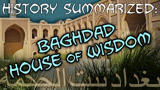 History Summarized: The Baghdad House of Wisdom
