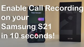 Enable Call Recording on your Samsung S21 in 10 seconds!