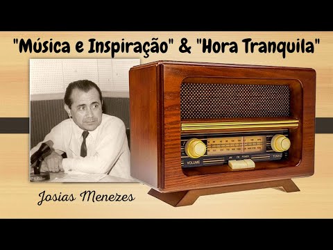 PROGRAMA N. 14 - "Música e Inspiração" & "Hora Tranquila" - Josias Menezes