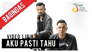 Download lagu Bagindas Aku Pasti Tahu Lirik... mp3