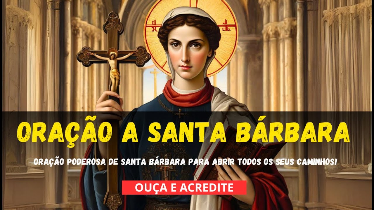 Oração Poderosa de Santa Bárbara para Abrir Todos os Seus Caminhos! #santabarbara #oração #proteção