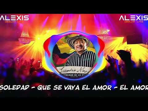 [Mix] Lisandro Meza | Soledad - Que Se Vaya El Amor - El Amor | Alexis Dj Live