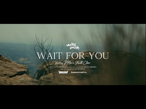 Myles Smith - Wait For You (feat. The Ndlovu Youth Choir) © Myles Smith
