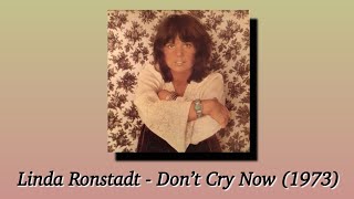Linda Ronstadt - Don’t Cry Now (1973)