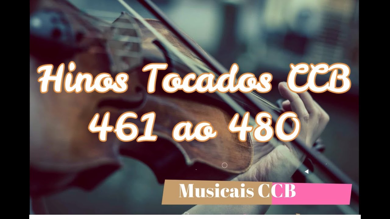 Musicais CCB Hinos Tocados Hinário 5 Violino, Viola e Violoncelo 461 ao 480