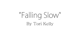 Falling Slow - Tori Kelly (Lyrics)