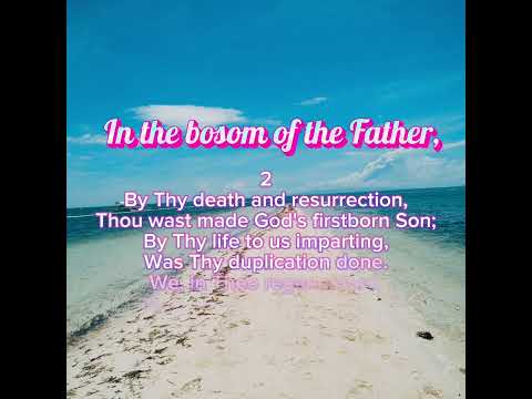 In the bosom of the Father/ Hymn 203