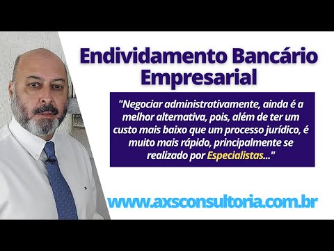 Endividamento Bancário Empresarial www.axsconsultoria.com.br Consultoria Empresarial Passivo Bancário Ativo Imobilizado Ativo Fixo