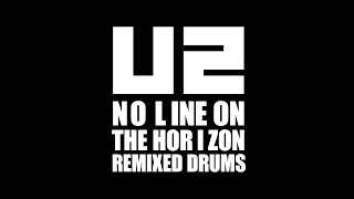 U2 NO LINE ON THE HORIZON FULL ALBUM REMIXED DRUMS