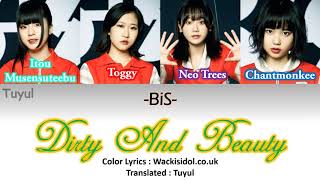 BiS (Brand-new Idol Society) - DiRTY and BEAUTY lyric Video (JPN|ROM|ENG)