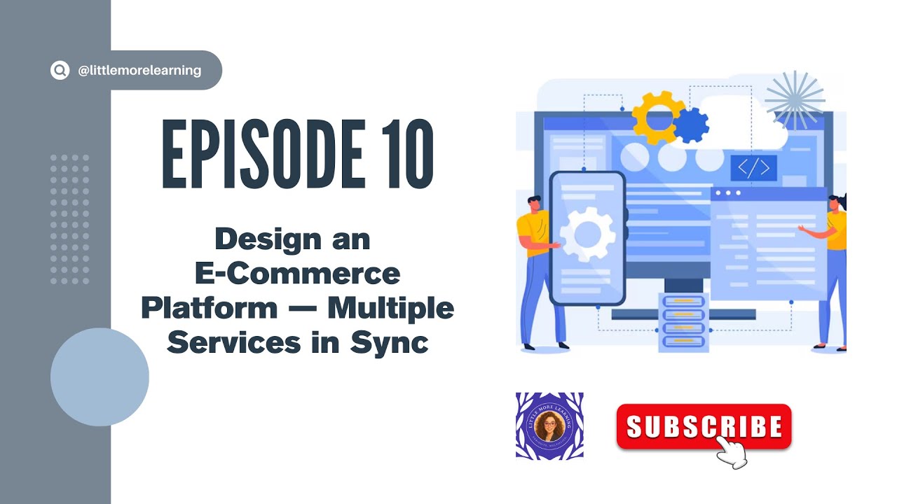 Design an E-Commerce Platform — Multiple Services in Sync | System Design Fundamentals Ep. 10